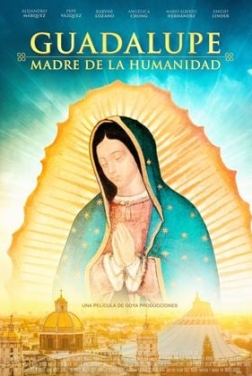 Guadalupe: Madre de la humanidad (2024)